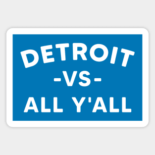 Detroit Vs All Y'All - Detroit Lions Fan. Magnet